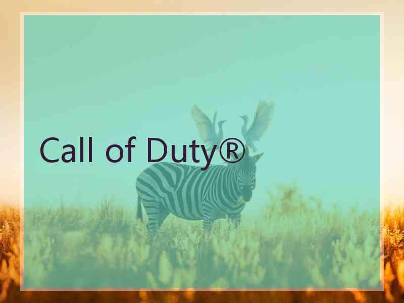 Call of Duty®